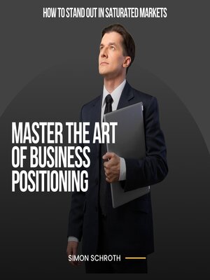 cover image of Master the Art of Business Positioning